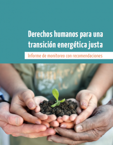 Derechos humanos para una transición energética justa. Informe de monitoreo con recomendaciones
